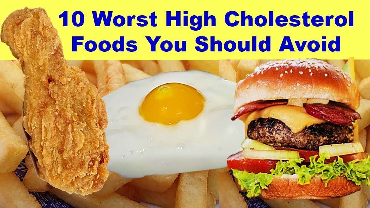 10 Worst High Cholesterol Foods You Should Avoid