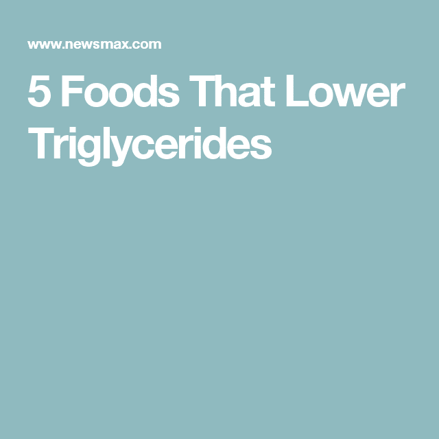 5 Foods That Lower Triglycerides