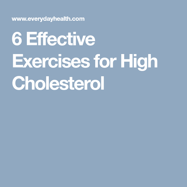 6 Effective Exercises for High Cholesterol