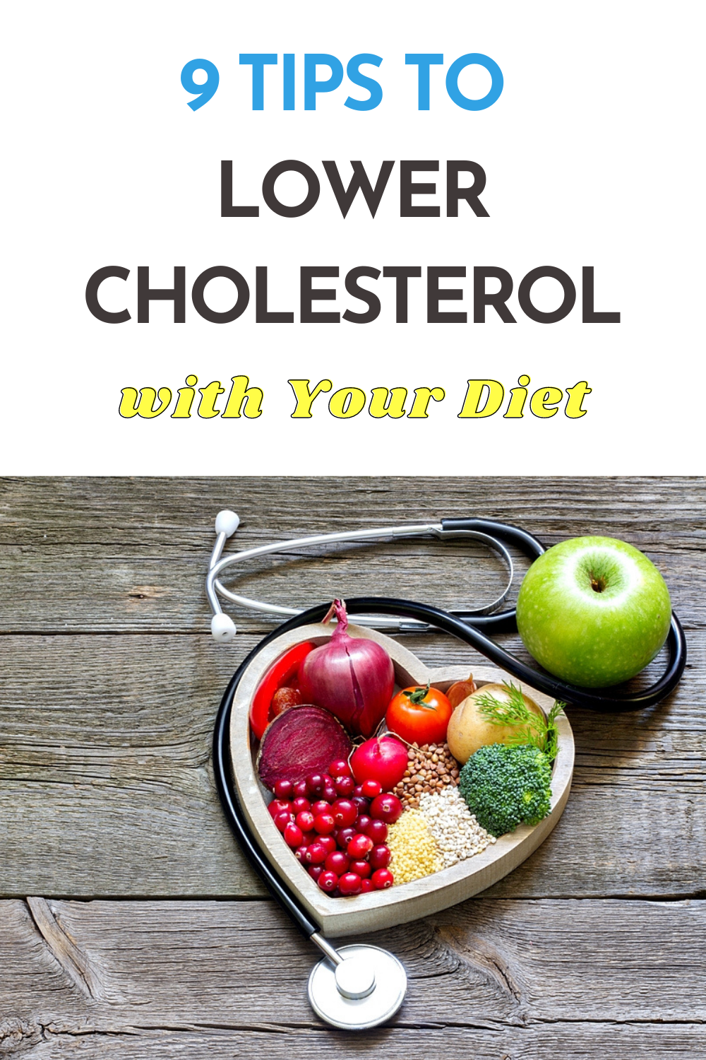 9 Tips to Lower Cholesterol with Your Diet