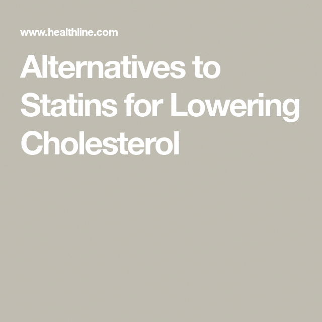 Alternatives to Statins for Lowering Cholesterol