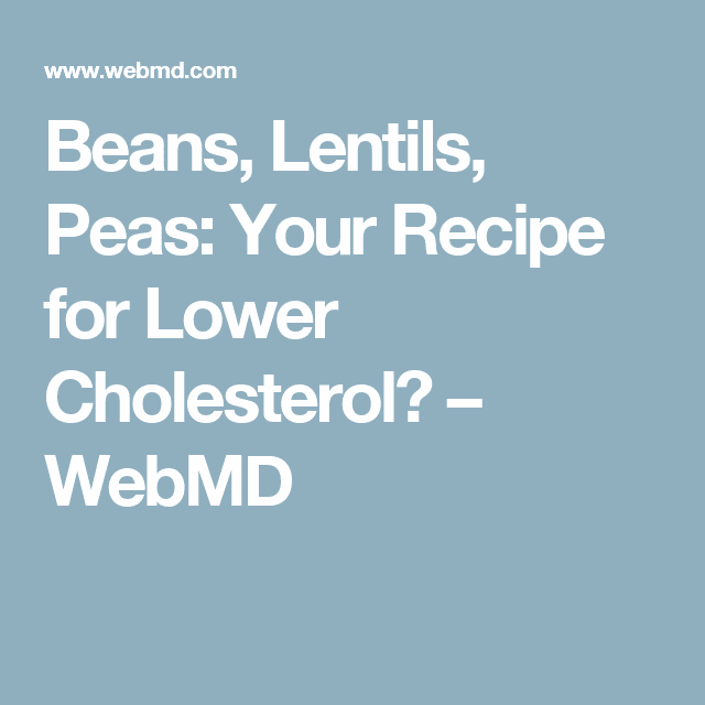 Beans, Lentils, Peas: Your Recipe for Lower Cholesterol?