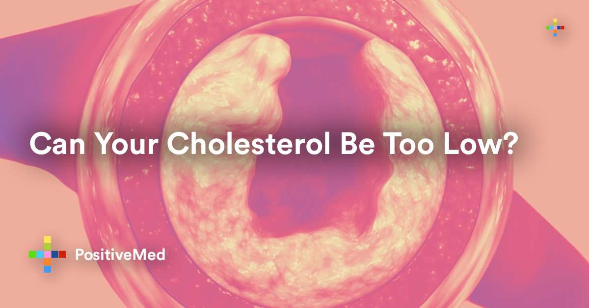 Can Your Cholesterol Be Too Low?