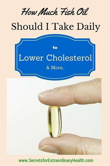 How Much Fish Oil Should I Take Daily to Lower Cholesterol # ...