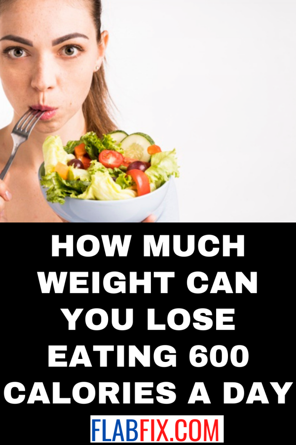 How Much Weight Can You Lose Eating 600 Calories a Day