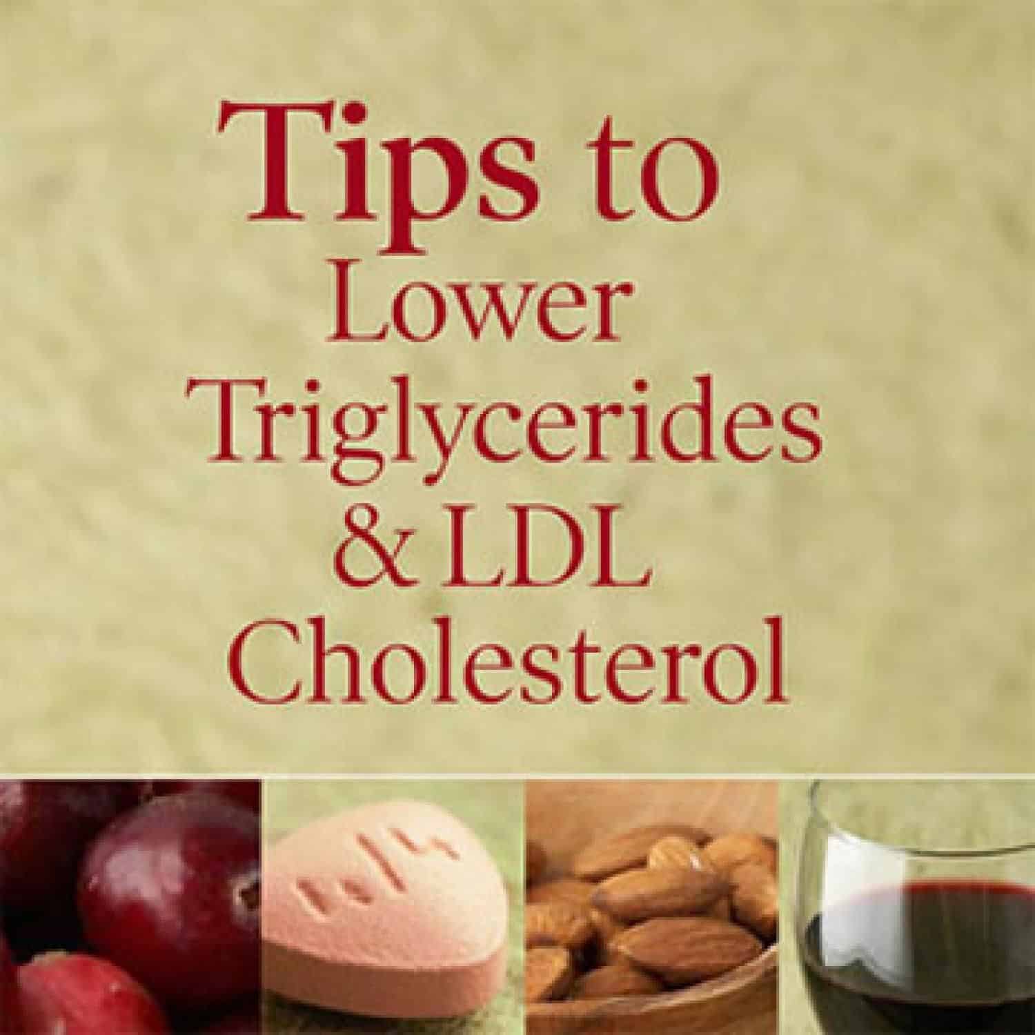 How to Lower Triglycerides &  LDL Cholesterol