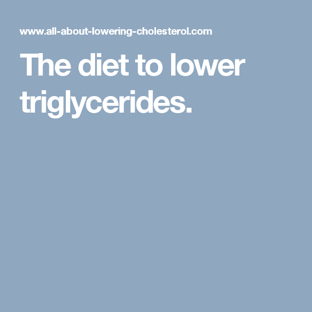The diet to lower triglycerides.