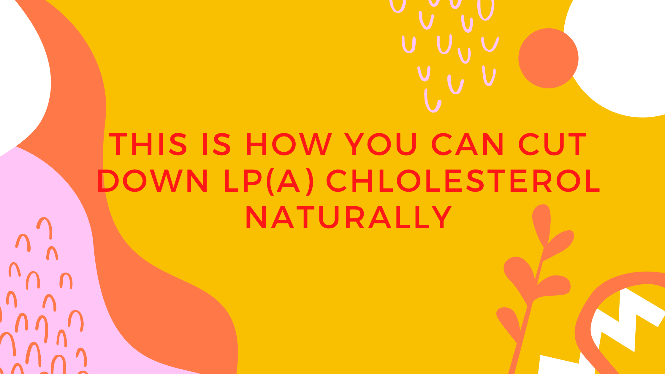 This is How You Cut Down lp(a) cholesterol naturally