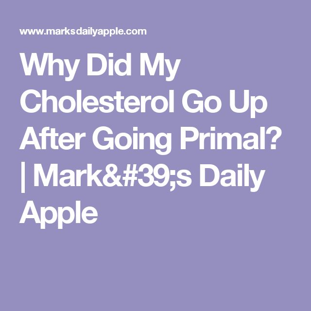 Why Did My Cholesterol Go Up After Going Primal?